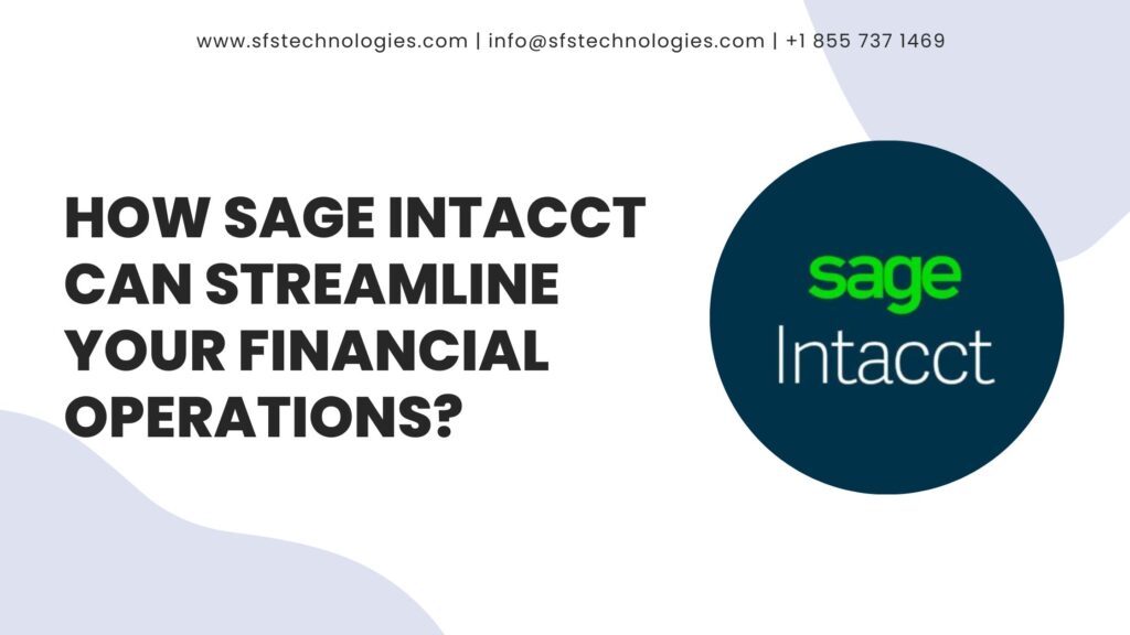 How Sage Intacct Can Streamline Your Financial Operations